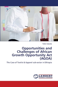 Paperback Opportunities and Challenges of African Growth Opportunity Act (AGOA) Book