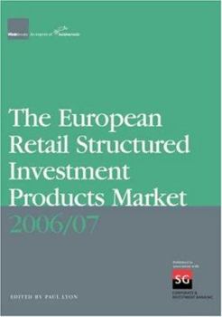 Paperback The European Retail Structured Investment Products Market - 2006/07 Book