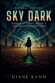 Sky Dark : Ashes of Eden Book 1 (Skyfall Trilogy, book 1)