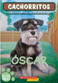 Paperback Cachorritos : Oscar (Todos LOS Perritos Necesitan Un Hogar) [Spanish] Book