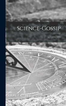 Hardcover Science-gossip; v.1 1894-1895 Book