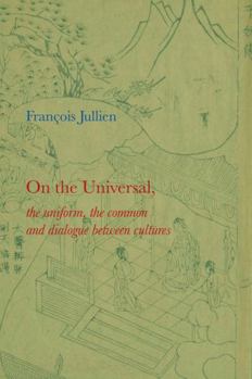 Paperback On the Universal: The Uniform, the Common and Dialogue Between Cultures Book