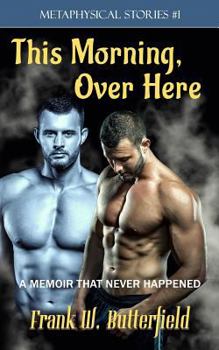 Paperback This Morning, Over Here: A Memoir That Never Happened Book