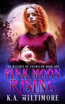 Paperback Pink Moon Rising: The Witches of Enumclaw Book One Book