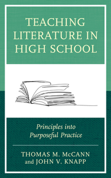 Paperback Teaching Literature in High School: Principles Into Purposeful Practice Book