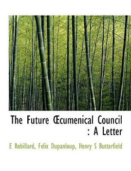 Paperback The Future Cumenical Council: A Letter [Large Print] Book