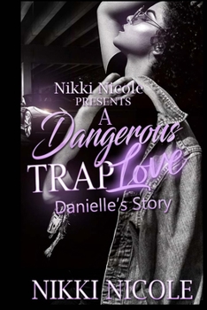 Paperback A Dangerous Trap Love: Danielle's Story A Standalone Book