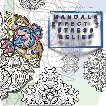 Paperback Mandala Effect + Stress Relief: Adult Coloring Book Volume 5 Book
