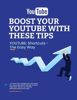 Paperback Boost Your Youtube with These Tips: Youtube Shortcuts - The Easy Ways Book