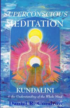Paperback Superconscious Meditation: Kundalini & the Understanding of the Whole Mind Book