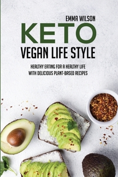 Paperback Keto Vegan Life Style: Healthy Eating For A Healthy Life With Delicious Plant-Based Recipes Book