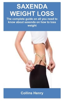 Paperback Saxenda Weight Loss: The complete guide on all you need to know about saxenda on how to loss weight Book