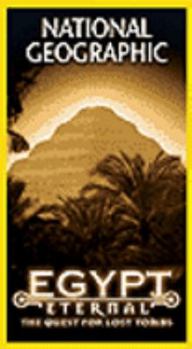 National Geographic Video - Egypt Eternal - The Quest for Lost Tombs [VHS]
