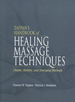 Paperback Tappan's Handbook of Healing Massage Techniques: Classic, Holistic and Emerging Methods Book