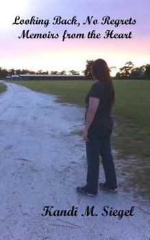 Paperback Looking Back, No Regrets Memoirs from the Heart Book