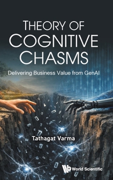 Hardcover Theory of Cognitive Chasms: Delivering Business Value from GenAI Book