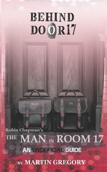 Paperback Behind Door 17 - An Unofficial Guide to The Man in Room 17 Book