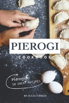 Paperback Pierogi Cookbook: Pierogi's: 50 Great Recipes Book