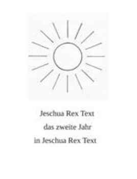 Paperback Das zweite Jahr in Jeschua Rex Text [German] Book