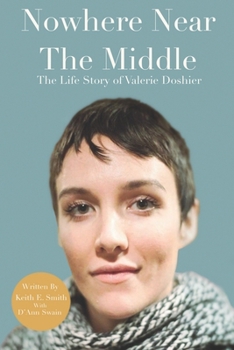 Paperback Nowhere Near The Middle: The Life Story of Valerie Doshier Book