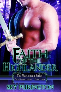 Faith of the Highlander: The MacLomain Series- Next Generation, Book 4 - Book #4 of the MacLomain: Next Generation