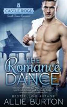 Paperback The Romance Dance: Castle Ridge Small Town Romance Book