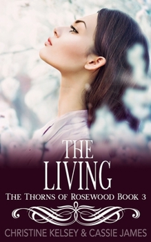 The Living: A Reverse Harem Bully Romance (The Thorns of Rosewood) - Book #3 of the Thorns of Rosewood