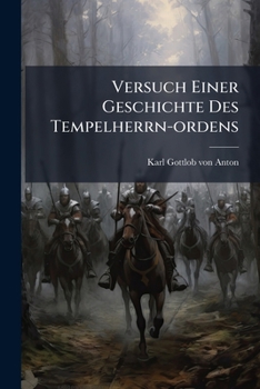 Paperback Versuch Einer Geschichte Des Tempelherrn-ordens Book