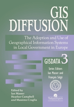 Paperback GIS Diffusion: The Adoption And Use Of Geographical Information Systems In Local Government in Europe Book