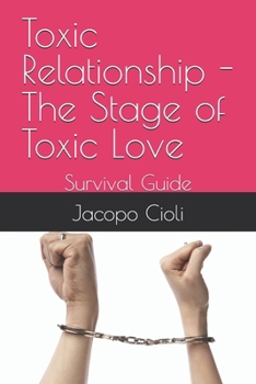 Paperback Toxic Relationship - The Stage of Toxic Love: Survival Guide Book