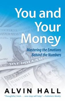 Paperback You and Your Money: Mastering the Emotions Behind the Numbers Book