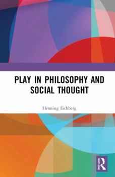 Hardcover Play in Philosophy and Social Thought Book
