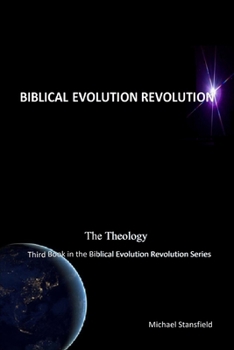 Paperback The Theology Third Book in the Biblical Evolution Revolution Series Book