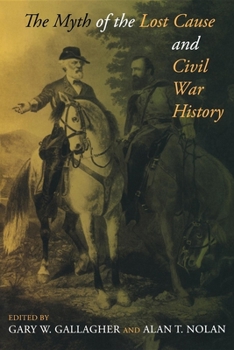 Paperback The Myth of the Lost Cause and Civil War History Book