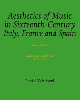 Paperback Aesthetics of Music: Aesthetics of Music in Sixteenth-Century Italy, France and Spain Book