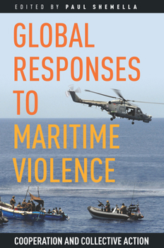 Paperback Global Responses to Maritime Violence: Cooperation and Collective Action Book