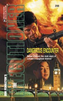 Dangerous Encounter (Mack Bolan The Executioner #299) - Book #299 of the Mack Bolan the Executioner