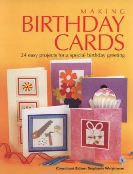 Hardcover Making Birthday Cards: 24 Easy Projects for a Special Birthday Greeting Book