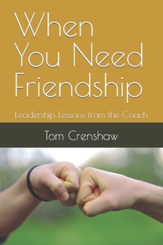 When You Need Friendship: Leadership Lessons from the Coach
