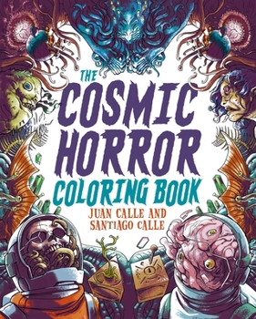 Paperback The Cosmic Horror Coloring Book: Over 40 Images to Colour Book