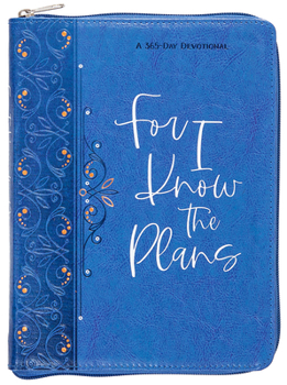 For I Know the Plans ziparound devotional: A 365-Day Devotional