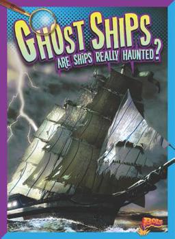 Ghost Ships: Are Ships Really Haunted? - Book  of the History's Mysteries