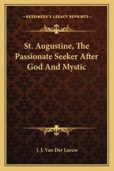 Paperback St. Augustine, The Passionate Seeker After God And Mystic Book
