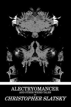 Paperback Alectryomancer and Other Weird Tales Book