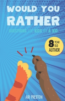 Paperback Would You Rather: Questions for Kids by a Kid Book