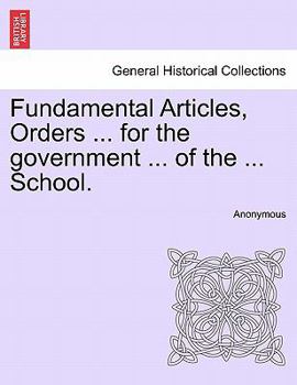 Paperback Fundamental Articles, Orders ... for the Government ... of the ... School. Book