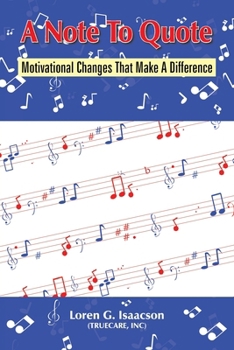 Paperback A Note To Quote: Motivational Changes That Make A Difference Book