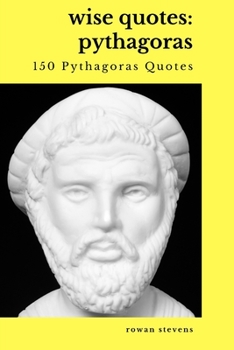 Paperback Wise Quotes: Pythagoras (150 Pythagoras Quotes) Book