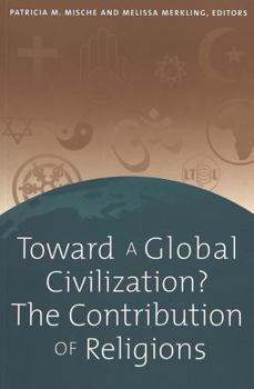 Paperback Toward a Global Civilization? the Contribution of Religions: The Contribution of Religions Book