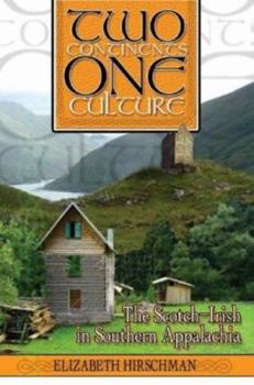 Hardcover Two Continents, One Culture: The Scotch-Irish in Southern Appalachia Book